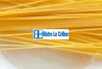 Mastering the Art of Cooking Pasta to Perfection | Bistro Le Crillon