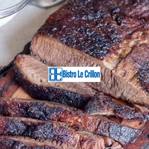 Master the Art of Oven Cooking Brisket for Perfect Results | Bistro Le Crillon