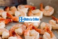 Mastering the Art of Cooking Succulent Shrimp | Bistro Le Crillon