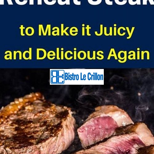 The Best Way to Reheat Cooked Steak | Bistro Le Crillon