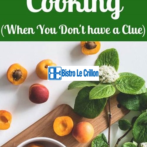 Master the Art of Cooking with These Easy Steps | Bistro Le Crillon
