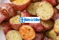 Master the Art of Cooking Red Potatoes with These Simple Tips | Bistro Le Crillon