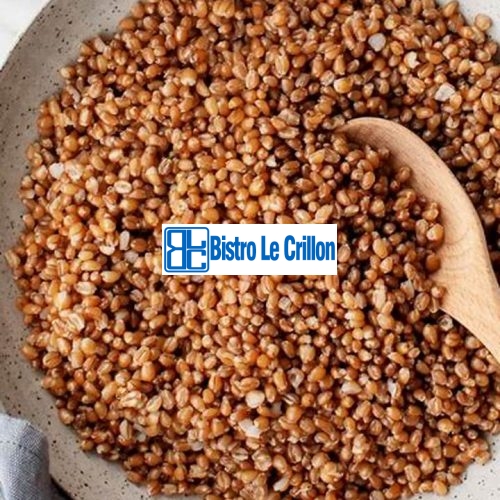 Master the Art of Cooking Wheat Berries with These Easy Tips | Bistro Le Crillon